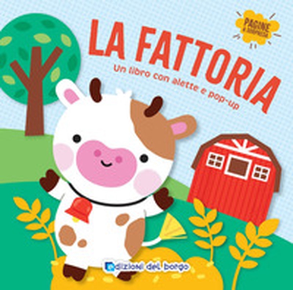 La fattoria. Un libro con alette e pop-up - Librerie.coop