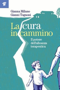 La cura in cammino. Il potere dell'alleanza terapeutica - Librerie.coop La cura in cammino. Il potere dell'alleanza terapeutica - Librerie.coop