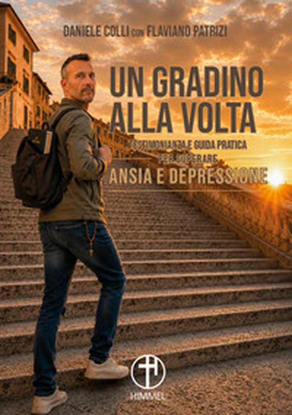 Un gradino alla volta. Testimonianza e guida pratica per superare ansia e depressione - Librerie.coop