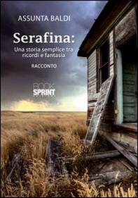 Serafina. Una storia semplice tra ricordi e fantasia - Librerie.coop
