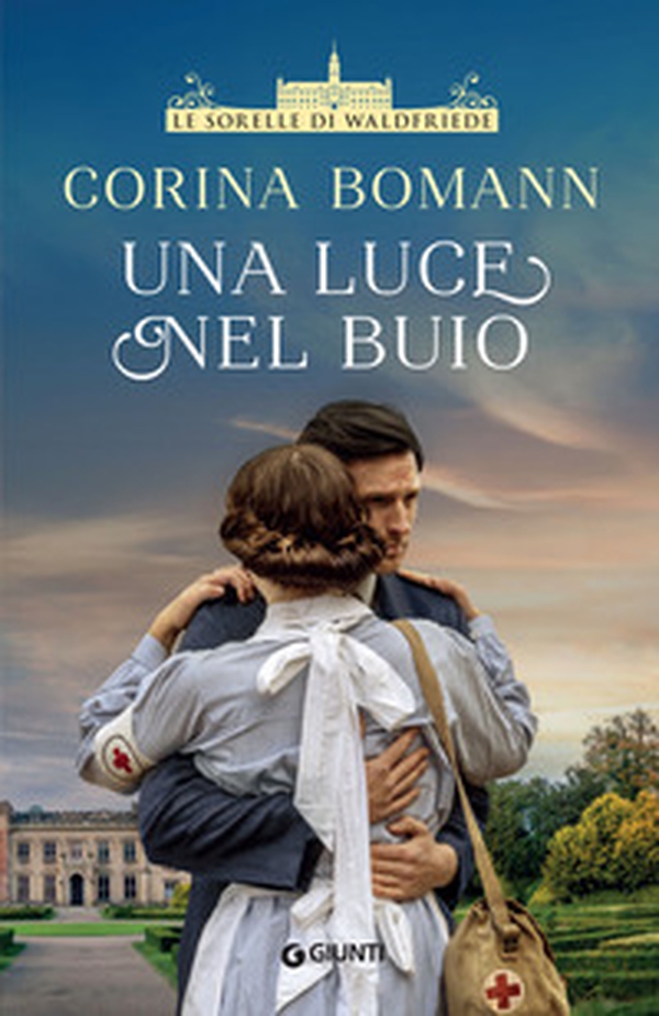 Una luce nel buio. Le sorelle di Waldfriede - Librerie.coop Una luce nel buio. Le sorelle di Waldfriede - Librerie.coop