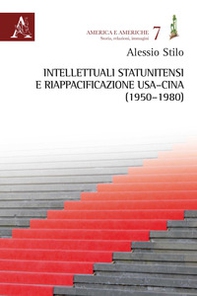 Intellettuali statunitensi e riappacificazione USA-Cina 1950-1980 - Librerie.coop