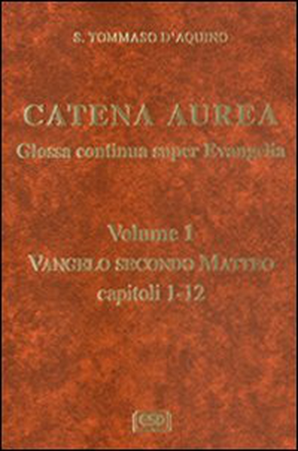 Catena aurea. Glossa continua super evangelia. Testo latino a fronte - Vol. 1 - Librerie.coop
