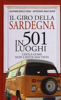 Il giro della Sardegna in 501 luoghi. L'isola come non l'avete mai vista - Librerie.coop Il giro della Sardegna in 501 luoghi. L'isola come non l'avete mai vista - Librerie.coop