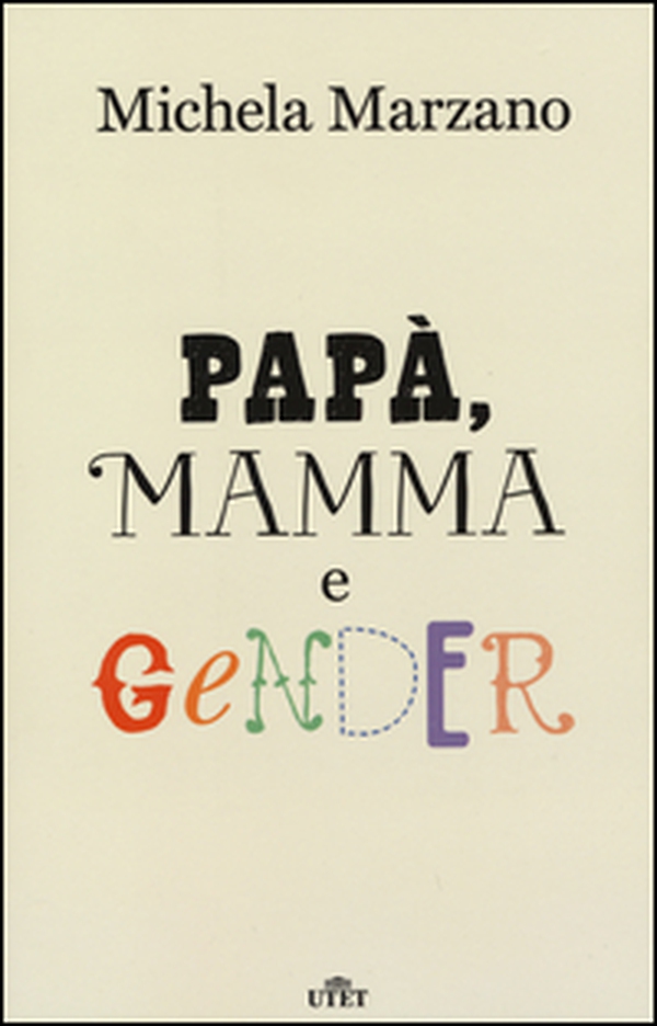 Papà, mamma e gender - Librerie.coop Papà, mamma e gender - Librerie.coop