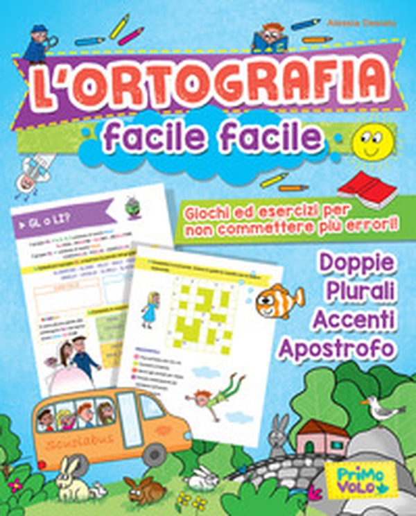 L'ortografia facile facile. Giochi ed esercizi per non commettere più errori! - Librerie.coop L'ortografia facile facile. Giochi ed esercizi per non commettere più errori! - Librerie.coop