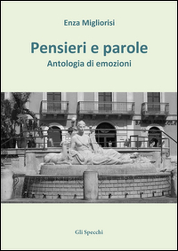 Pensieri e parole. Antologia di emozioni - Librerie.coop