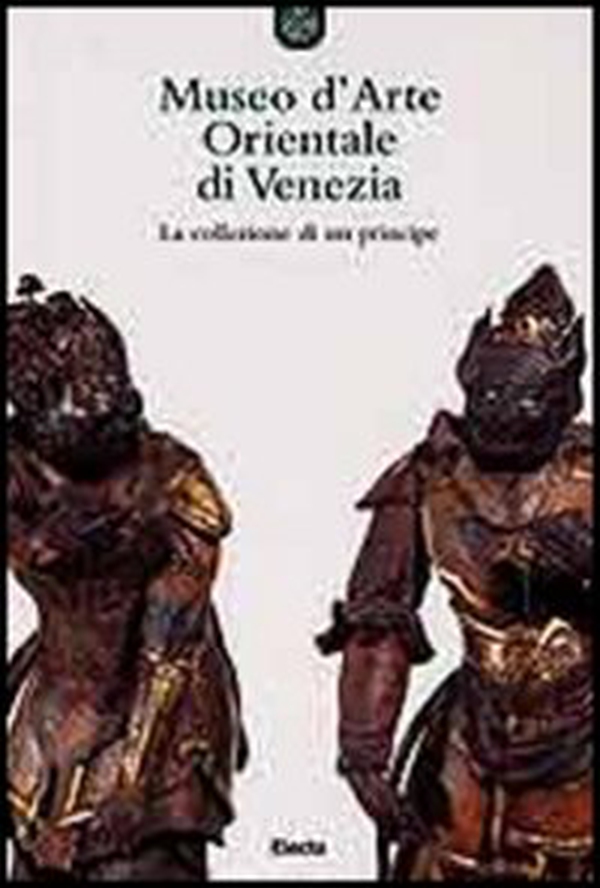 Museo d'arte orientale di Venezia. La collezione di un principe - Librerie.coop Museo d'arte orientale di Venezia. La collezione di un principe - Librerie.coop