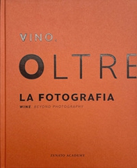 Il vino oltre la fotografia - Librerie.coop