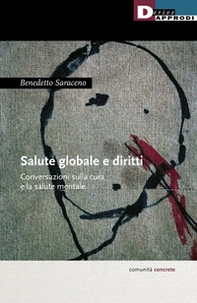 Salute globale e diritti. Conversazioni sulla cura e la salute mentale - Librerie.coop