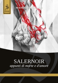 Salernoir. Appunti di morte e d'amore - Librerie.coop