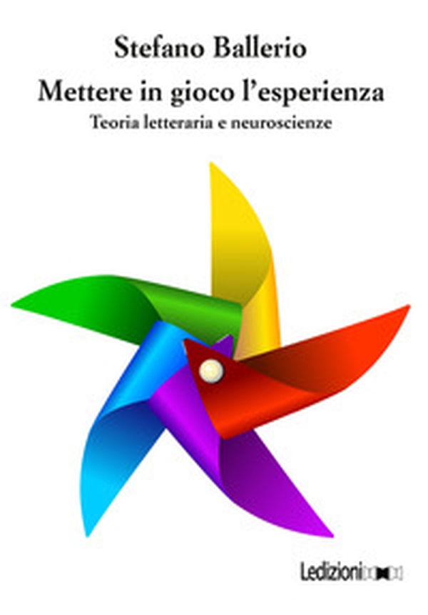 Mettere in gioco l'esperienza. Teoria letteraria e neuroscienze - Librerie.coop Mettere in gioco l'esperienza. Teoria letteraria e neuroscienze - Librerie.coop