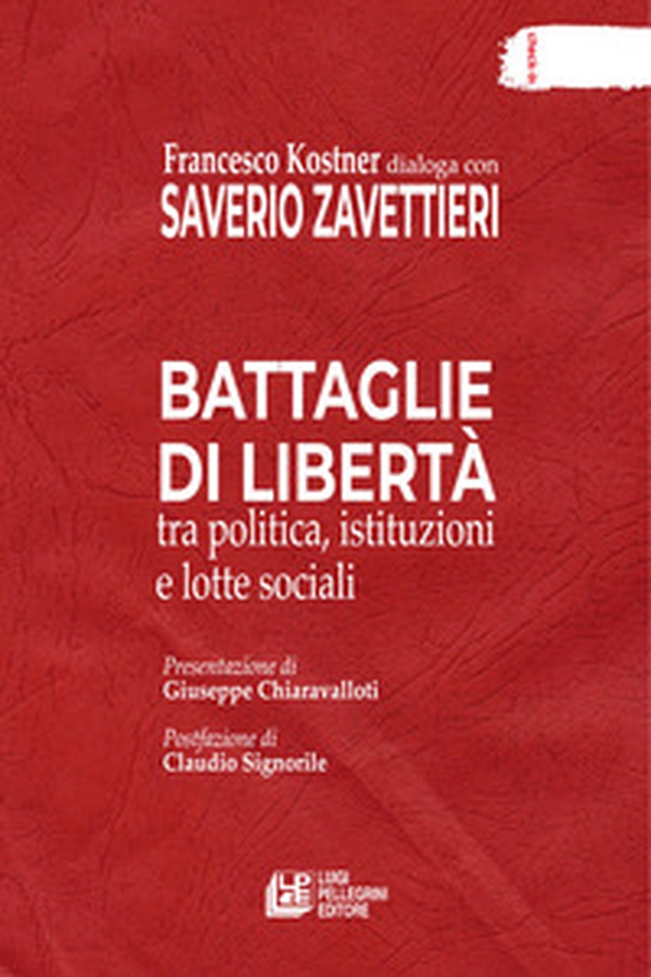 Battaglie di libertà tra politica, istituzioni e lotte sociali - Librerie.coop Battaglie di libertà tra politica, istituzioni e lotte sociali - Librerie.coop