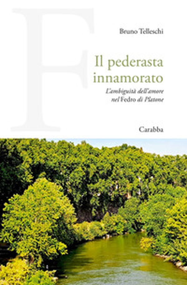 Il pederasta innamorato. L'ambiguità dell'amore nel Fedro di Platone - Librerie.coop