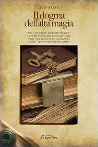 Il dogma dell'alta magia - Librerie.coop