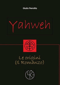 Yahweh. Le origini - Librerie.coop