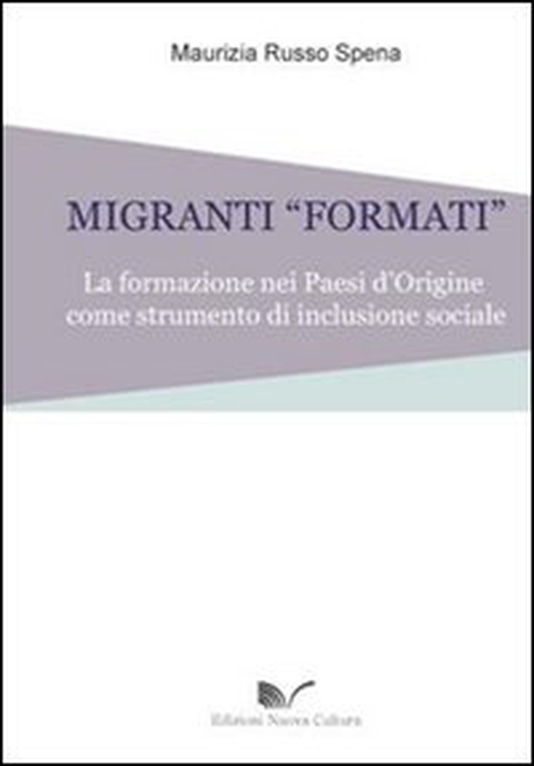 Migranti «formati». La formazione nei paesi d'origine come strumento d'inclusione sociale - Librerie.coop Migranti «formati». La formazione nei paesi d'origine come strumento d'inclusione sociale - Librerie.coop