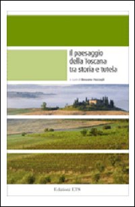 Il paesaggio della Toscana tra storia e tutela - Librerie.coop