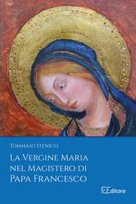 La Vergine Maria nel Magistero di Papa Francesco - Librerie.coop