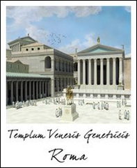 Roma, tempio di Venere nel Foro di Cesare. Stato attuale e ricostruzione - Librerie.coop