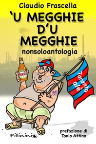 'U megghie d'u megghie. Nonsoloantologia - Librerie.coop