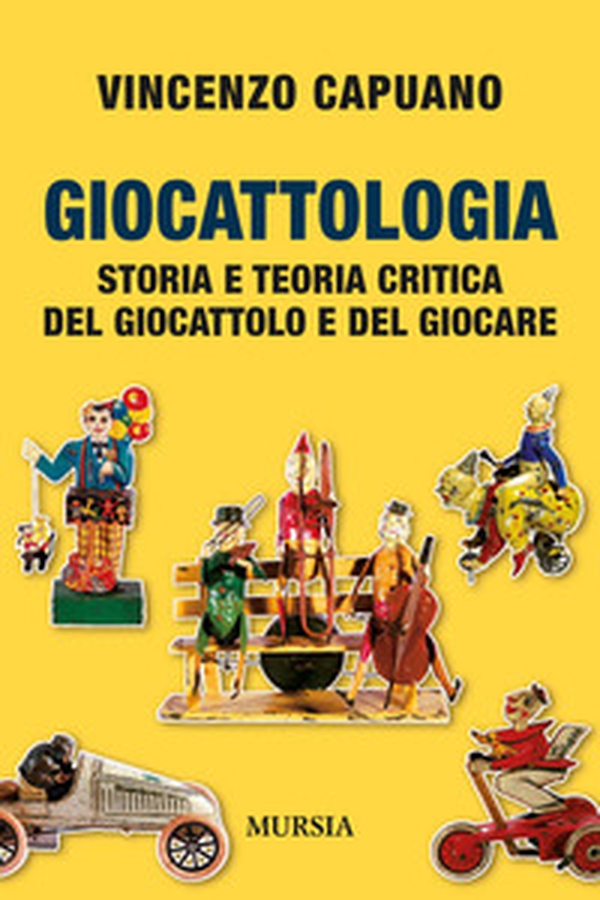 Giocattologia. Storia e teoria critica del giocattolo e del giocare - Librerie.coop Giocattologia. Storia e teoria critica del giocattolo e del giocare - Librerie.coop