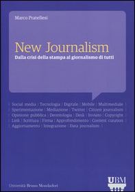 New journalism. Dalla crisi della stampa al giornalismo di tutti - Librerie.coop New journalism. Dalla crisi della stampa al giornalismo di tutti - Librerie.coop