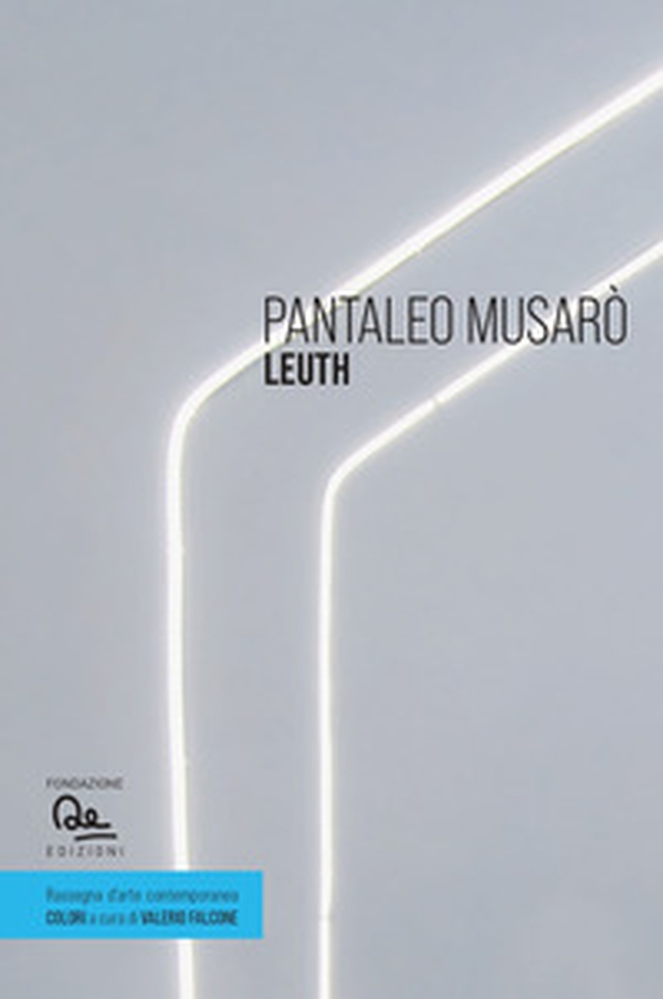 Pantaleo Musarò. Leuth. Ediz. italiana e inglese - Librerie.coop Pantaleo Musarò. Leuth. Ediz. italiana e inglese - Librerie.coop