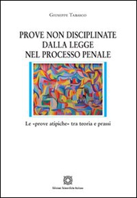 Prove non disciplinate dalla legge nel processo penale - Librerie.coop