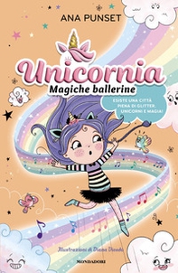 Unicornia. Magiche ballerine - Librerie.coop