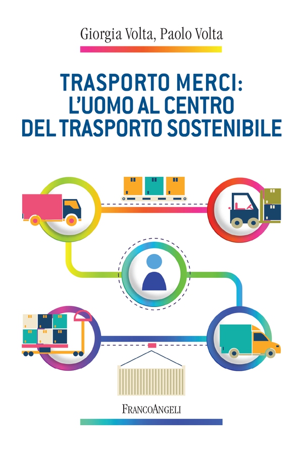 Trasporto merci: l'uomo al centro del trasporto sostenibile - Librerie.coop Trasporto merci: l'uomo al centro del trasporto sostenibile - Librerie.coop