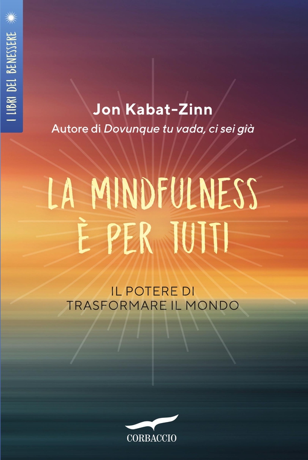 La mindfulness è per tutti - Librerie.coop La mindfulness è per tutti - Librerie.coop