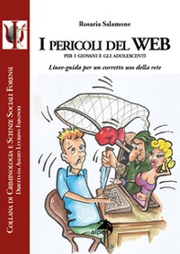 I pericoli del web per i giovani e gli adolescenti. Linee-guida per un corretto uso della rete - Librerie.coop