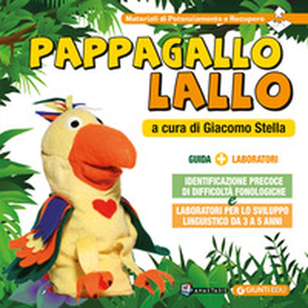 Pappagallo Lallo. Identificazione precoce di difficoltà fonologiche e laboratori per lo sviluppo linguistico da 3 a 5 anni - Librerie.coop Pappagallo Lallo. Identificazione precoce di difficoltà fonologiche e laboratori per lo sviluppo linguistico da 3 a 5 anni - Librerie.coop