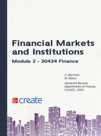 Financial markets and institutions. Module 2 - 30434 Finance - Librerie.coop