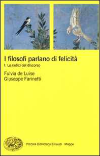 I filosofi parlano di felicità - Vol. 1 - Librerie.coop I filosofi parlano di felicità - Vol. 1 - Librerie.coop