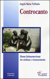 Controcanto. Donne latinoamericane tra violenza e riconoscimento - Librerie.coop
