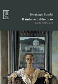 Il sintomo e il discorso. Lacan legge Marx - Librerie.coop Il sintomo e il discorso. Lacan legge Marx - Librerie.coop