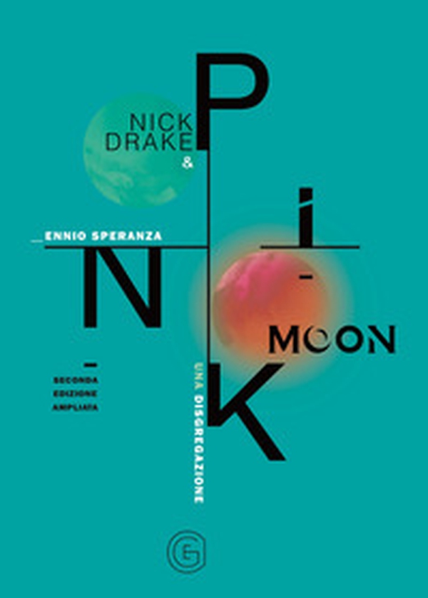Nick Drake e Pink Moon. Una disgregazione - Librerie.coop