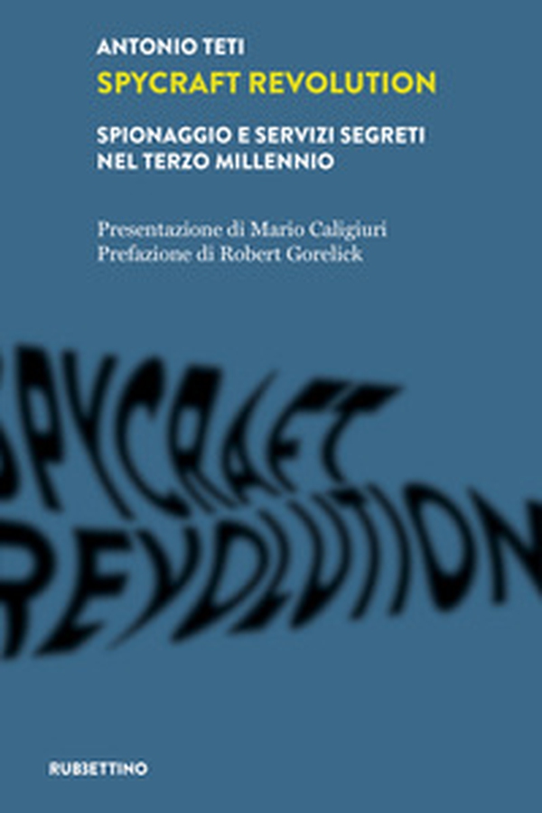 Spycraft Revolution. Spionaggio e servizi segreti nel terzo millennio - Librerie.coop Spycraft Revolution. Spionaggio e servizi segreti nel terzo millennio - Librerie.coop
