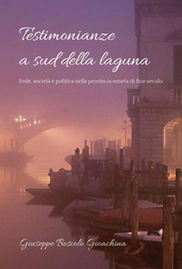 Testimonianze a sud della laguna - Librerie.coop Testimonianze a sud della laguna - Librerie.coop