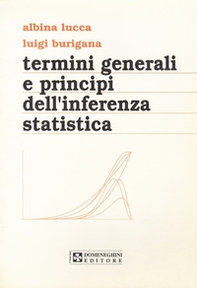Termini generali e principi dell'inferenza statistica - Librerie.coop Termini generali e principi dell'inferenza statistica - Librerie.coop