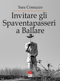 Invitare gli spaventapasseri a ballare - Librerie.coop