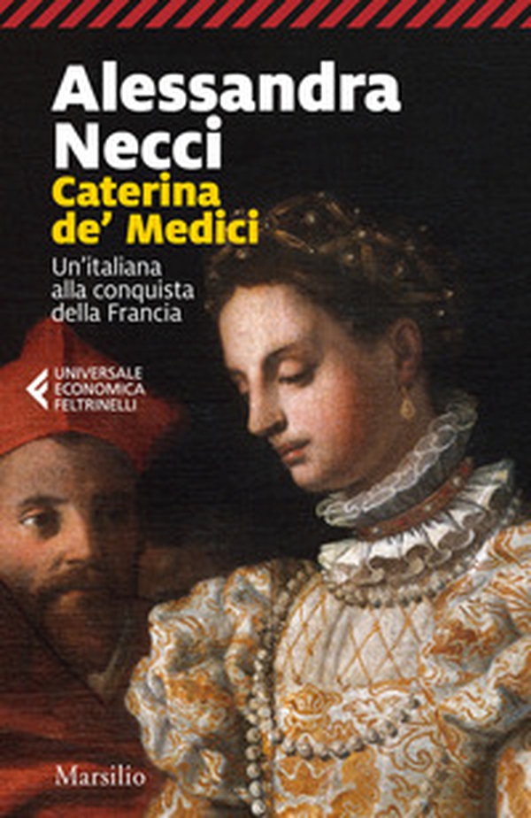 Caterina de' Medici. Un'italiana alla conquista della Francia - Librerie.coop Caterina de' Medici. Un'italiana alla conquista della Francia - Librerie.coop