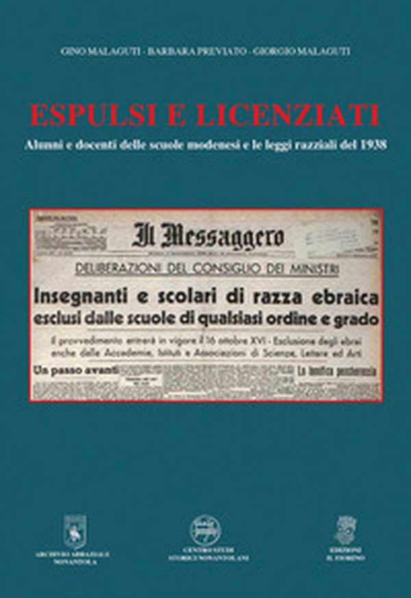 Espulsi e licenziati. Alunni e docenti delle scuole modenesi e le leggi razziali del 1938 - Librerie.coop Espulsi e licenziati. Alunni e docenti delle scuole modenesi e le leggi razziali del 1938 - Librerie.coop