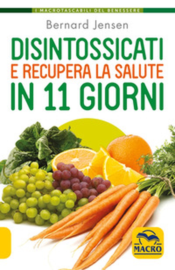 Disintossicati e recupera la salute in 11 giorni - Librerie.coop Disintossicati e recupera la salute in 11 giorni - Librerie.coop