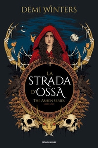 La strada d'ossa. The ashen series - Vol. 1 - Librerie.coop