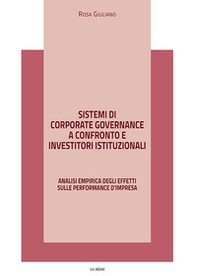 Sistemi di corporate governance a confronto e investitori istituzionali. Analisi empirica degli effetti sulle performance d'impresa - Librerie.coop