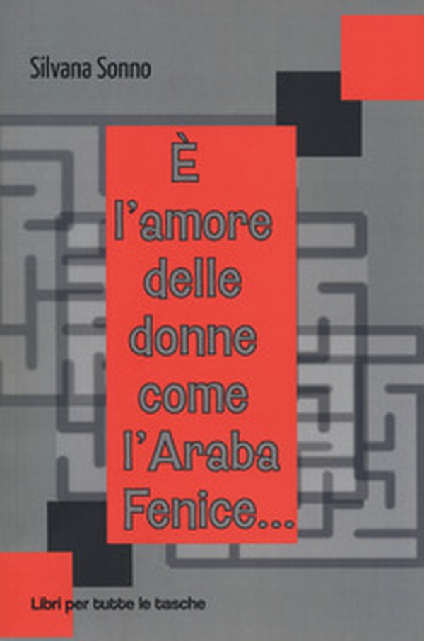 È l'amore delle donne come l'araba fenice... - Librerie.coop È l'amore delle donne come l'araba fenice... - Librerie.coop