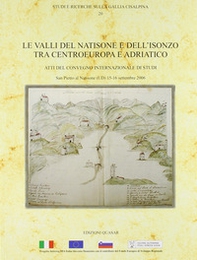 Le valli del Natisone e dell'Isonzo tra centro Europa e Adriatico. Atti del Convegno internazionale di studi (S. Pietro al Natisone, 15-16 settembre 2006) - Librerie.coop Le valli del Natisone e dell'Isonzo tra centro Europa e Adriatico. Atti del Convegno internazionale di studi (S. Pietro al Natisone, 15-16 settembre 2006) - Librerie.coop